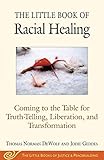 The Little Book of Racial Healing: Coming to the