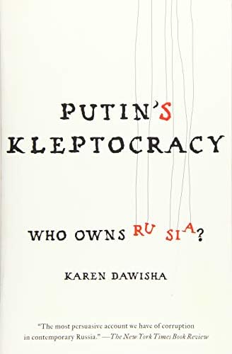 Putin's Kleptocracy: Who Owns Russia? (A Modern History of Russia)
