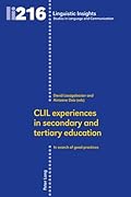 CLIL experiences in secondary and tertiary education: In search of good practices (Linguistic Insights)