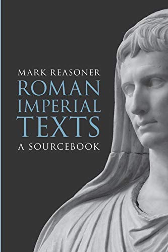 Roman Imperial Texts: A Sourcebook by Mark Reasoner