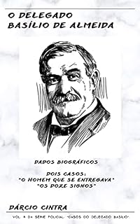 Livro O DELEGADO BASÍLIO DE ALMEIDA (Série Policial: CASOS DO DELEGADO BASÍLIO)