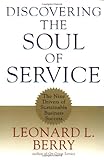 Discovering the Soul of Service: The Nine Drivers of Sustainable Business Success, Leonard L. Berry, 0684845113