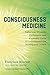 Consciousness Medicine: Indigenous Wisdom, Entheogens, and Expanded States of Consciousness for Heal by Françoise Bourzat, Kristina Hunter