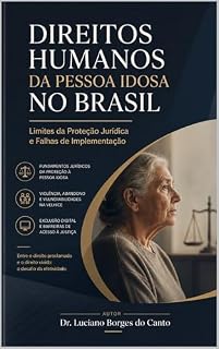 Livro Direitos Humanos da Pessoa Idosa no Brasil:: Limites da Proteção Jurídica e Falhas de Implementação