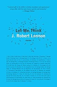 Let Me Think by J. Robert Lennon