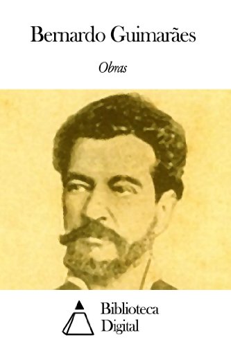Obras de Bernardo Guimarães (Portuguese Edition)