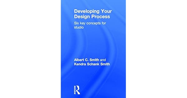 Developing Your Design Process Six Key Concepts For Studio - 