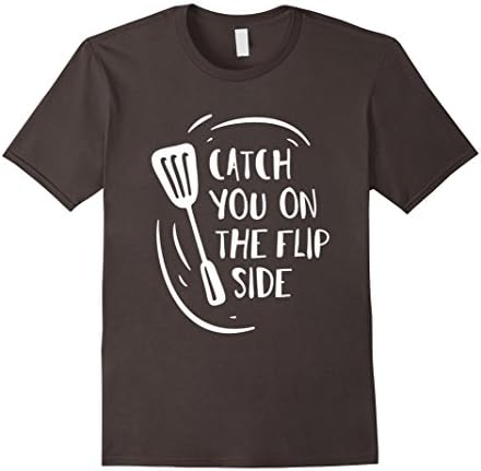 Men's Catch You On The Flip Side Funny Cook T-Shirt 3XL Asphalt