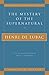 The Mystery of the Supernatural (Milestones in Catholic Theology)