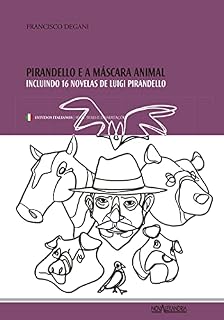 Livro Pirandello e a máscara animal: incluindo 16 novelas de Luigi Pirandello