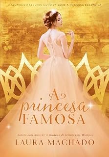 Livro A Princesa Famosa (A Princesa Escondida Livro 2)