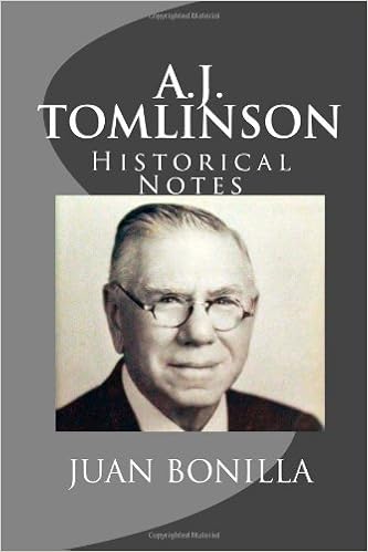 A J Tomlinson Historical Notes 3rd Edition Historical Notes Of The First General Overseer Of The Church Of God Bonilla Juan N 9781483998046 Amazon Com Books
