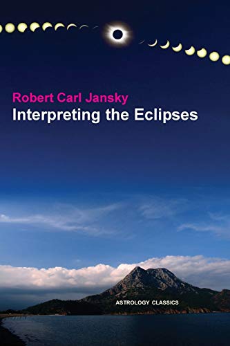Interpreting the Eclipses by Robert Carl Jansky