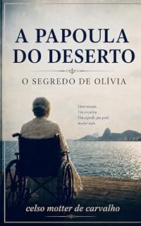 Livro A PAPOULA DO DESERTO: O SEGREDO DE OLIVIA