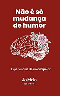 Livro Não é só mudança de humor: Experiências de uma bipolar