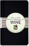 The Little Black Journal of Wine: A Wine Lover's Record Keeper (Diary, Notebook) The Little Black Journal of Wine: A Wine Lover's Record Keeper (Diary, Notebook)