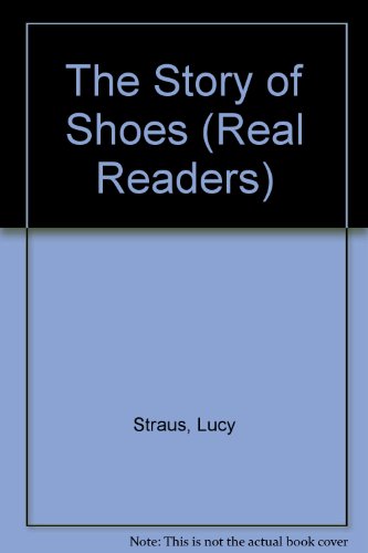The Story of Shoes (Real Readers)