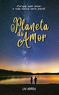Livro O Planeta do Amor (Duologia: Sem Sentimentos - Livro 1)