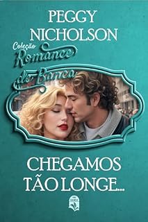 Livro 79 - Chegamos tão longe... (Coleção Romance de Banca)