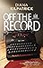 Off The Record (Shae Rose Mystery) by Diana Kilpatrick