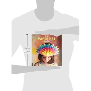 The Paper Hat Book: Super Hats for Super Kids