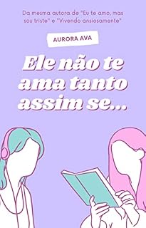 Livro Ele não te ama tanto assim se