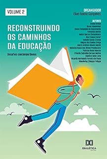 Livro Reconstruindo os caminhos da Educação: desafios contemporâneos: Volume 2