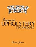 Beginners' Upholstery Techniques by 