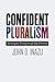 Confident Pluralism: Surviving and Thriving through Deep Difference