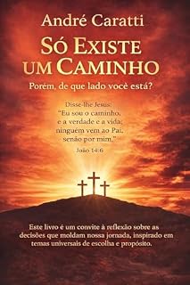 Livro Só existe um caminho, porém, de que lado você está?: Disse-lhe Jesus: Eu sou o Caminho, e a verdade e a vida