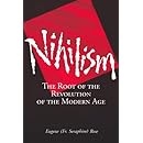 Nihilism: The Root of the Revolution of the Modern Age