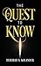 The Quest to Know by Deborah a Kolander