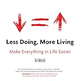 Image de Less Doing, More Living: Make Everything in Life Easier