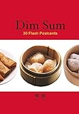 Dim Sum: 30 Flash Cards (Irresistible Postcards) by Kit Shan Li