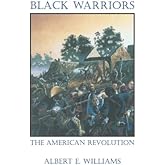Black Warriors: The American Revolution
