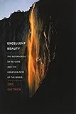 Eric Dietrich, "Excellent Beauty: The Naturalness of Religion and the Unnaturalness of the World" (Columbia UP, 2015)