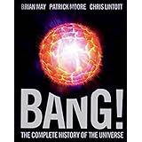 Bang!: The Complete History of the Universe