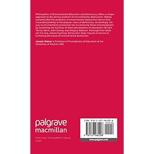 Philosophies of Environmental Education and Democracy: Harris, Dewey, and Bateson on Human Freedoms in Nature (The Cultural and Social Foundations of