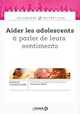 Aider les adolescents à parler de leurs sentiments by