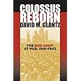 Colossus Reborn: The Red Army at War (Modern War Studies)