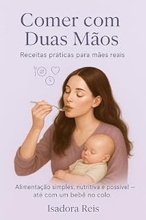 Livro Comer Com Duas Mãos - Receitas Práticas para Mães Reais