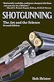 Shotgunning: The Art and the Science by Bob Brister