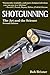 Shotgunning: The Art and the Science by Bob Brister