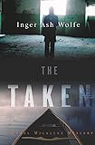 The Taken: A Hazel Micallef Mystery (Hazel Micallef Mysteries) by Inger Ash Wolfe