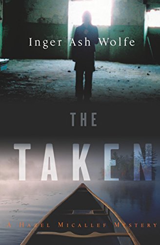 The Taken: A Hazel Micallef Mystery (Hazel Micallef Mysteries) by Inger Ash Wolfe