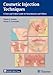 Cosmetic Injection Techniques: A Text and Video Guide to Neurotoxins and Fillers