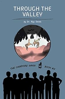The Campfire Gang Book 3 Through The Valley Kindle