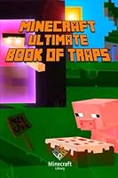 Ultimate Book of Traps for Minecraft: Unbelievable Secrets and Ideas on How to Create and Avoid Traps You Couldn't Imagine Before! Works on Mobs and P 1503108929 Book Cover
