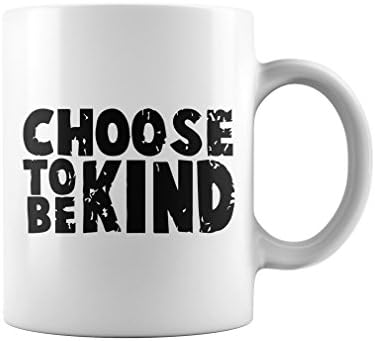 Distressed Choose To Be Kind Choose Kind Choose Kindness Mug, Anti-Bullying Coffee Mugs, White 11Oz