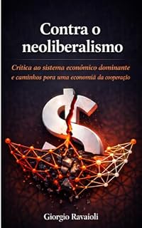 Livro Contra o neoliberalismo: Crítica ao sistema econômico dominante e caminhos para uma economia da cooperação